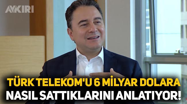 Ali Babacan, Türk Telekom'u 6 milyar dolara nasıl sattıklarını anlattı